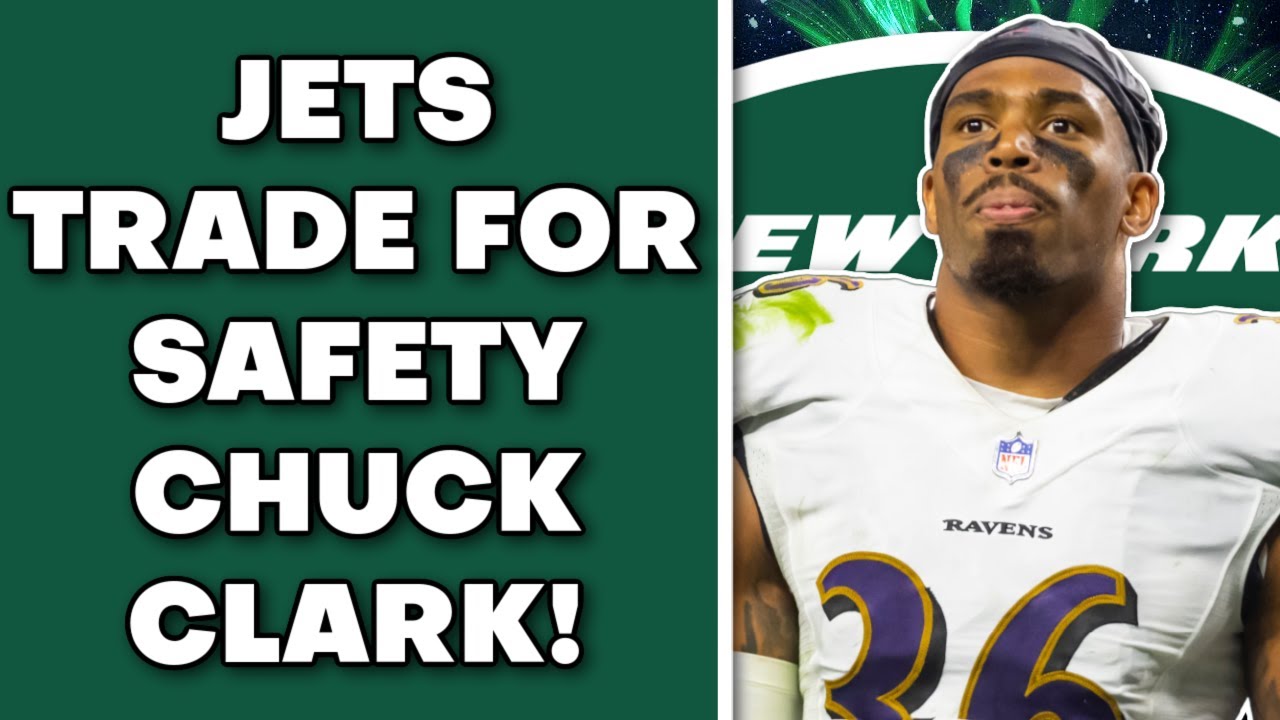 New York Jets TRADE For Safety Chuck Clark!