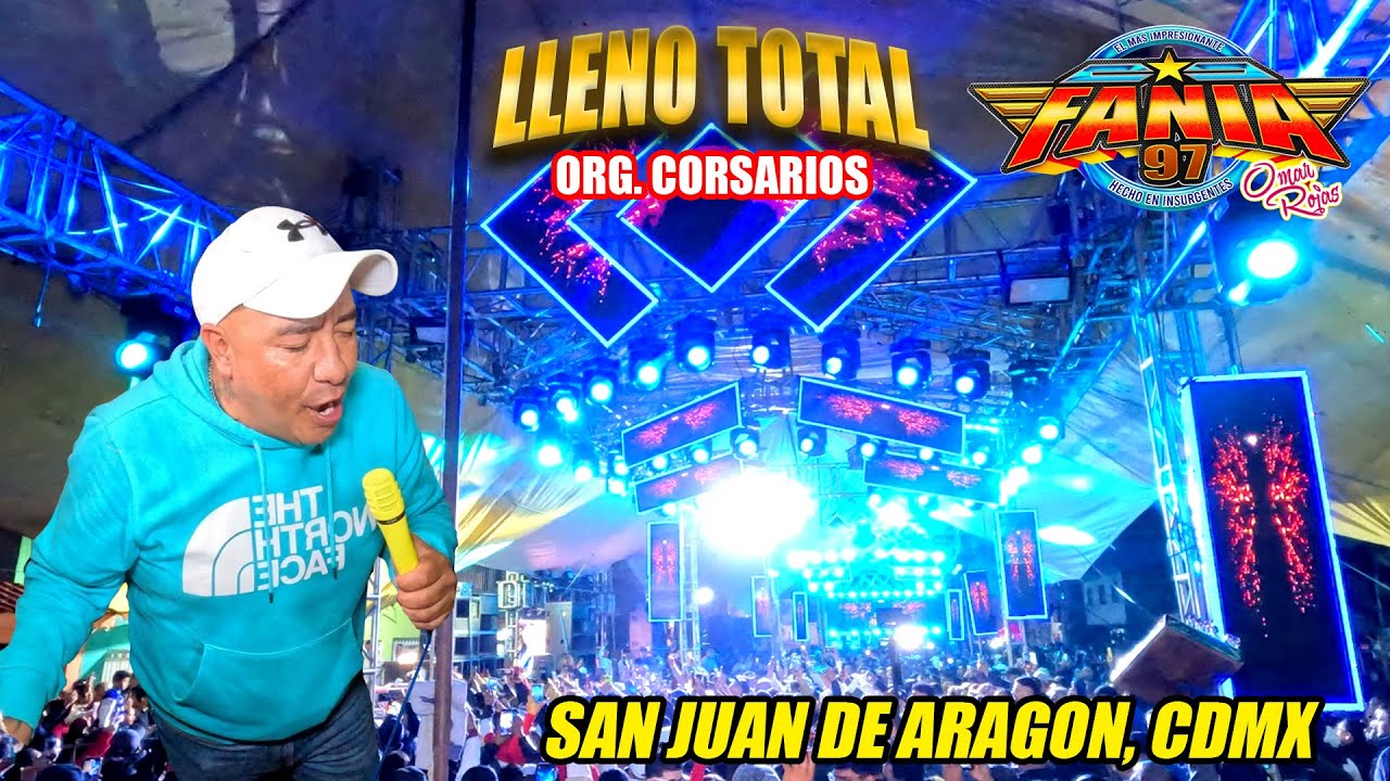 🔥 LE FUE MUY BIEN A SONIDO FANIA 97 - SAN JUAN DE ARAGON CDMX - ORG LOS CORSARIOS - Lleno Total