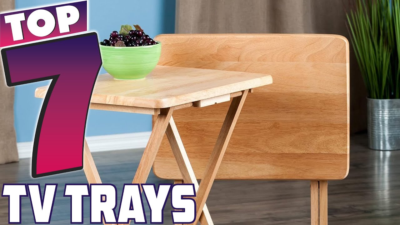 7 Must-Have TV Trays for Ultimate Convenience