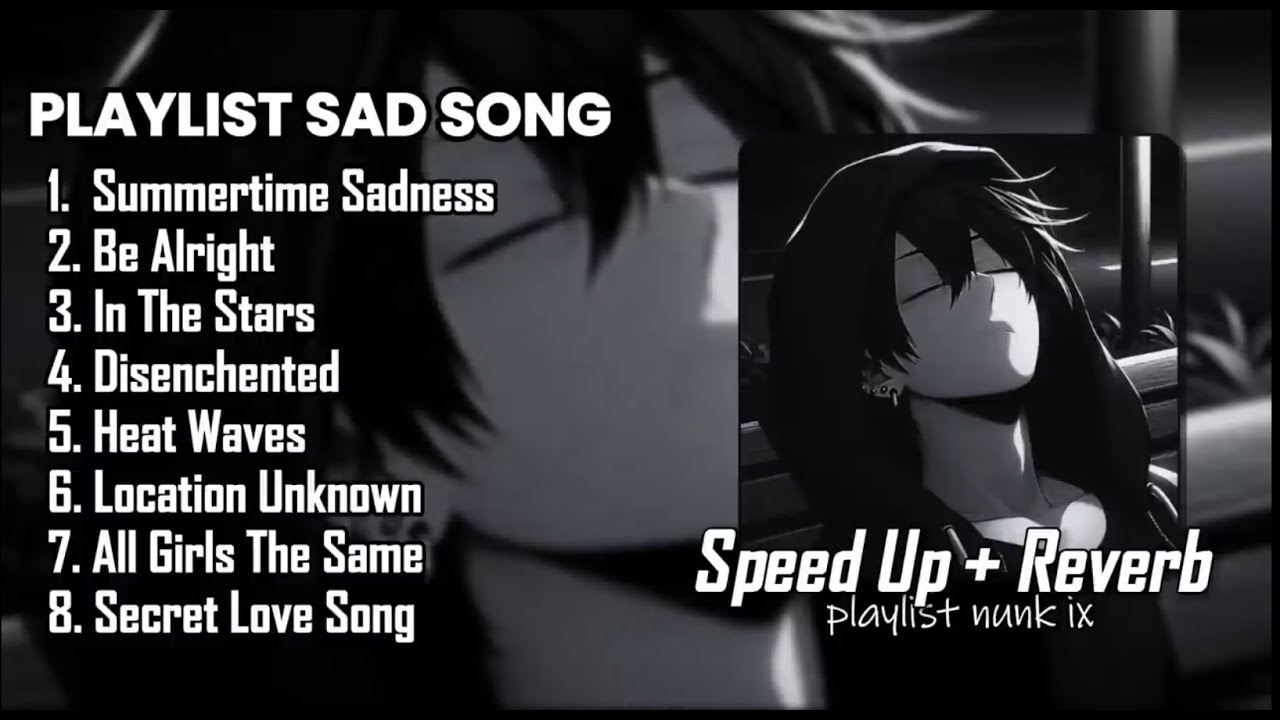 PLAYLIST SADSONG GALAU BRUTAL  SPEED UP + REVERB