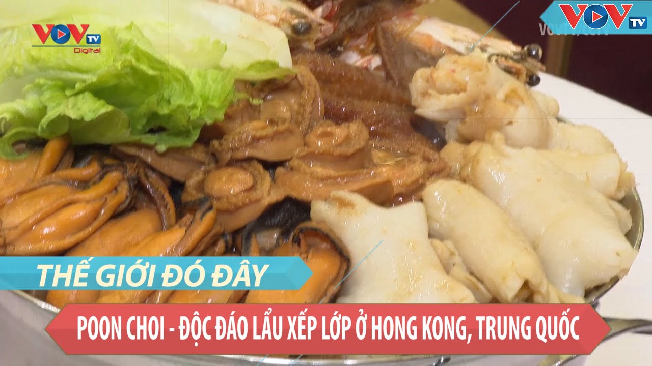 Poon Choi &ndash; Độc đ&aacute;o lẩu xếp lớp ở Hong Kong, Trung Quốc