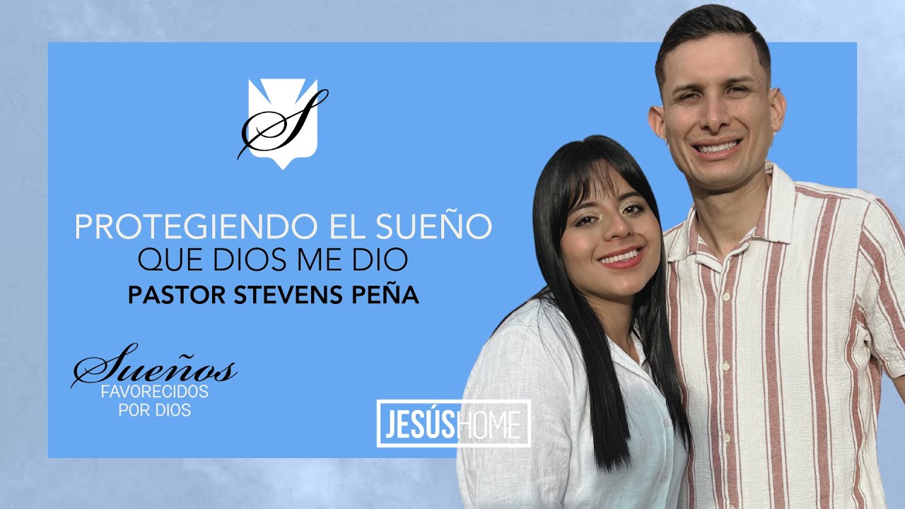 Protegiendo el sueño que Dios me dio  - Stevens Peña | Prédicas Cristianas 2026