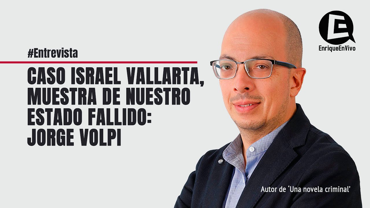 🚨 ENTREVISTA | JORGE VOLPI SOBRE LA LIBERACIÓN DE ISRAEL VALLARTA