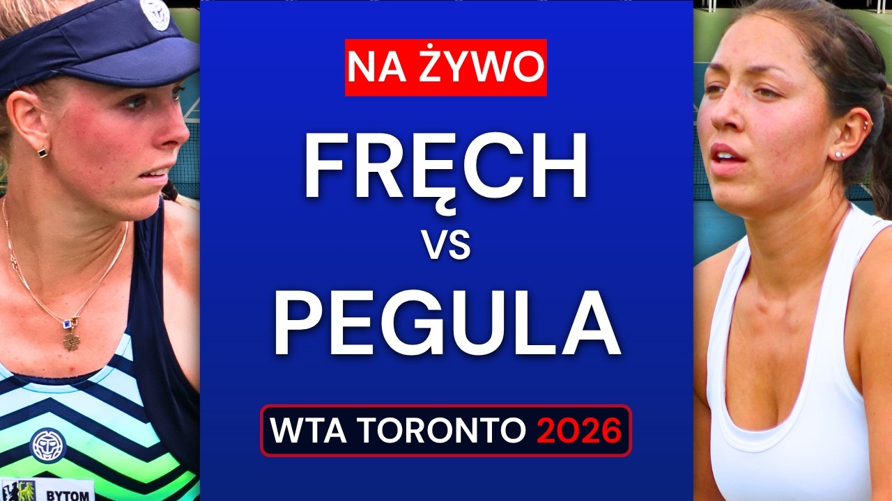 Magdalena FRĘCH vs Jessica PEGULA NA ŻYWO RELACJA | Toronto 2026