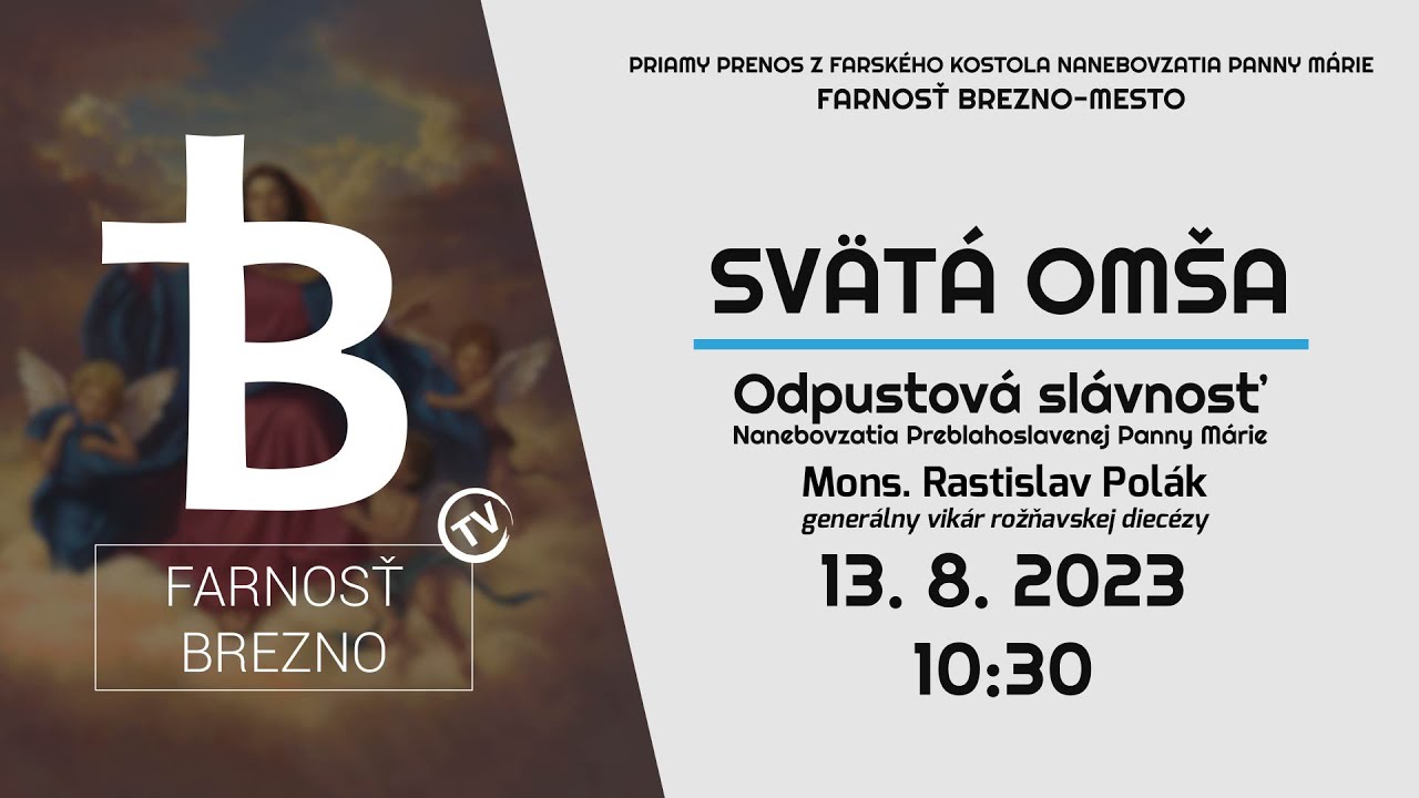 Odpustová slávnosť Nanebovzatia Preblahoslavenej Panny Márie │ 13. 8. 2023 │ 10:30