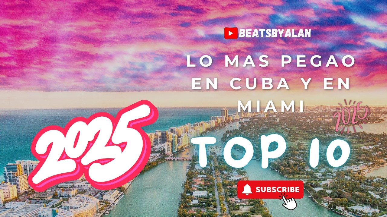 TOP 10 | Lo m&aacute;s pegao en Cuba y en Miami | SUBSCRIBE y dale LIKE ;)
