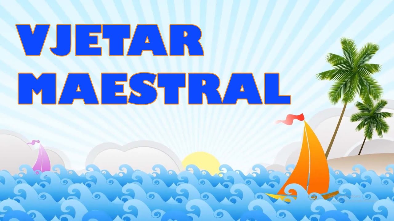 Vjetar Maestral - Tekst- Dječje pjesme, pjesme za bebe