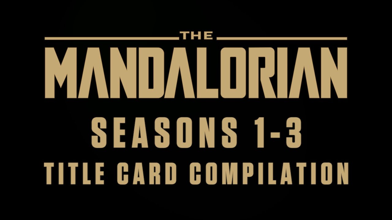 The Mandalorian - Seasons 1-3 - Title Card Compilation