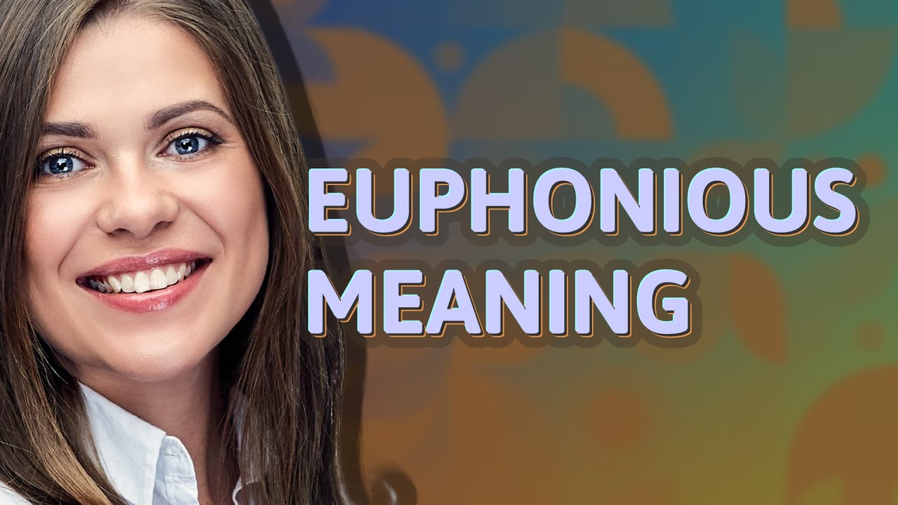 Euphonious | meaning of Euphonious