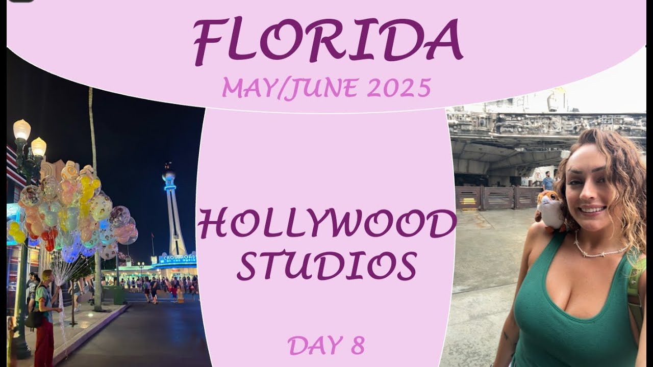 FLORIDA | DAY 8 | HOLLYWOOD STUDIOS | MAY JUNE 2025