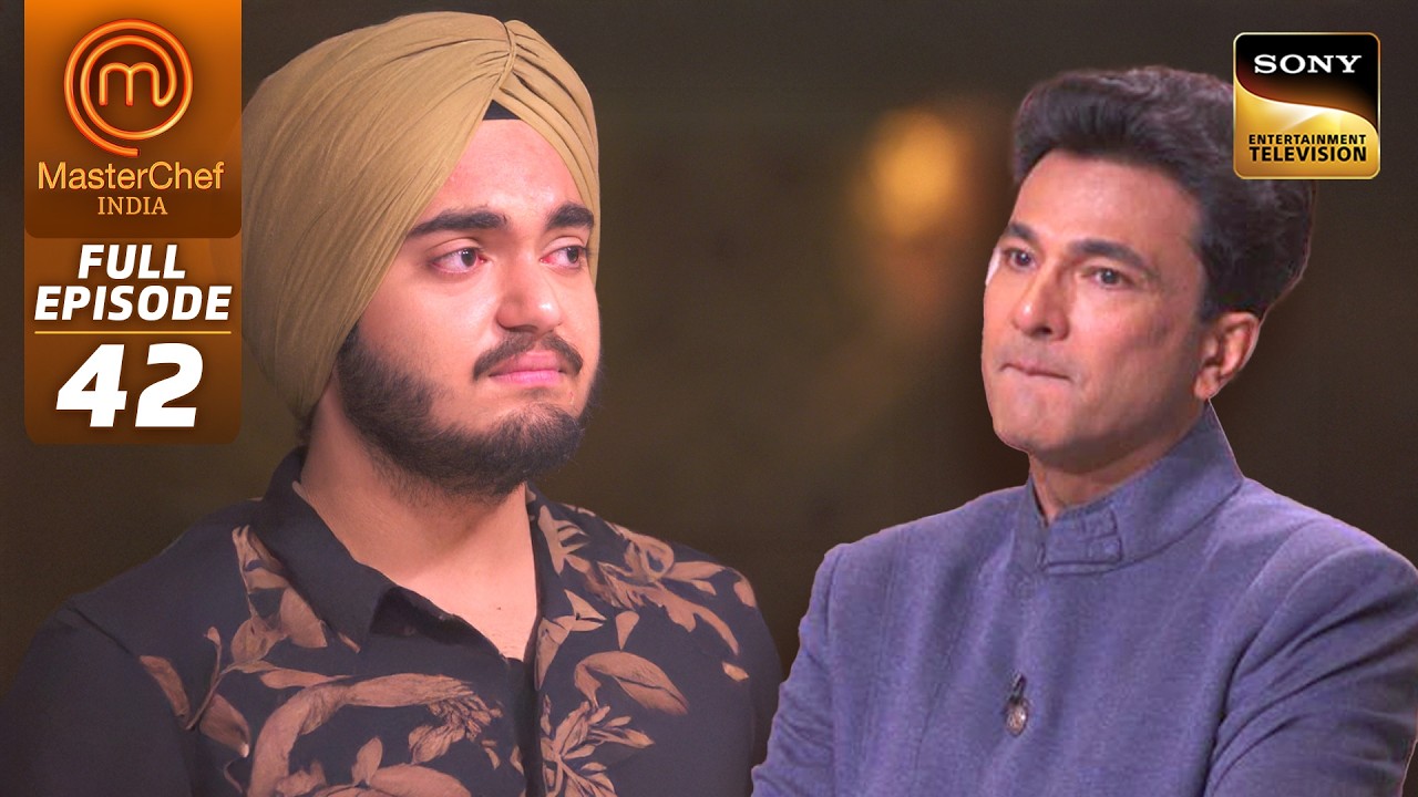 MasterChef India |New Season| अपनी MasterChef Journey को देखकर Overwhelm हुए Cooks | Full Episode 42