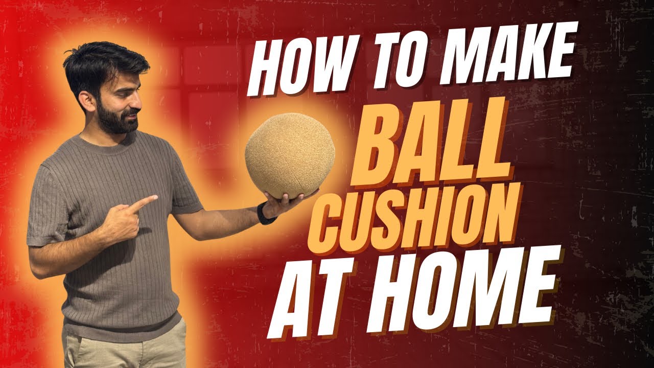How to Make a Ball Cushion at Home | Easy DIY Tutorial