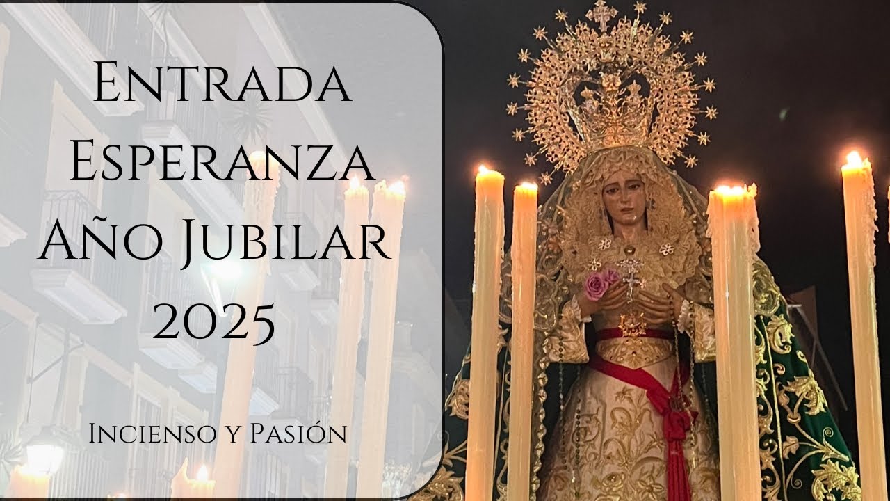 Entrada Esperanza Alicante | Procesión Extraordinaria Año Jubilar 2025