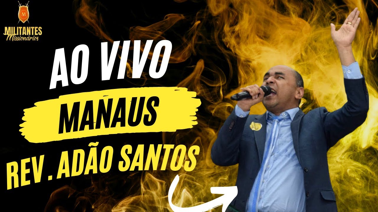REV. AD&Atilde;O SANTOS AO VIVO EM MANAUS