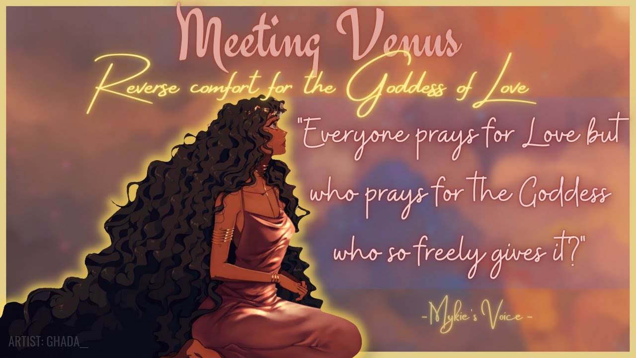 Meeting Venus💗☁️ | Reverse comforting the Goddess of Love (F4A) [Greek Mythology] [Fantasy]