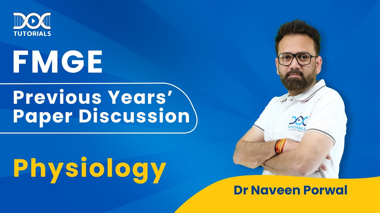 FMGE Previous Years’ Paper Discussion | Physiology- Dr. Naveen Porwal | FMGE Jan '23 | DocTutorials