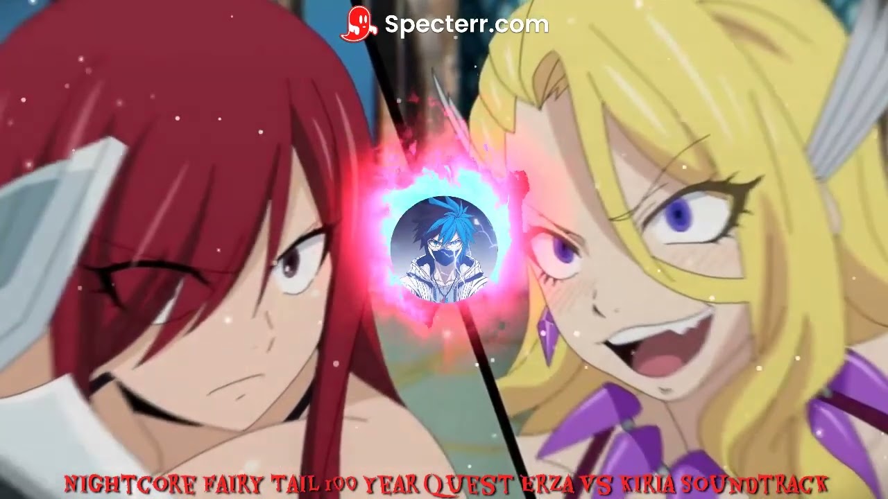 Nightcore Fairy Tail 100 Year Quest Erza Vs Kiria Soundtrack