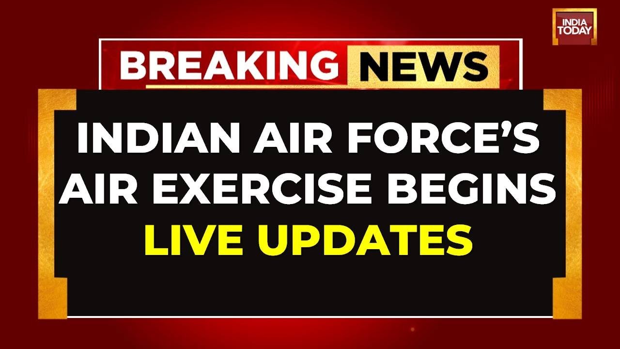 LIVE: Indian Air Force Begins Exercise Near LoC | India Attacks Pakistan | Op Sindoor LIVE Updates