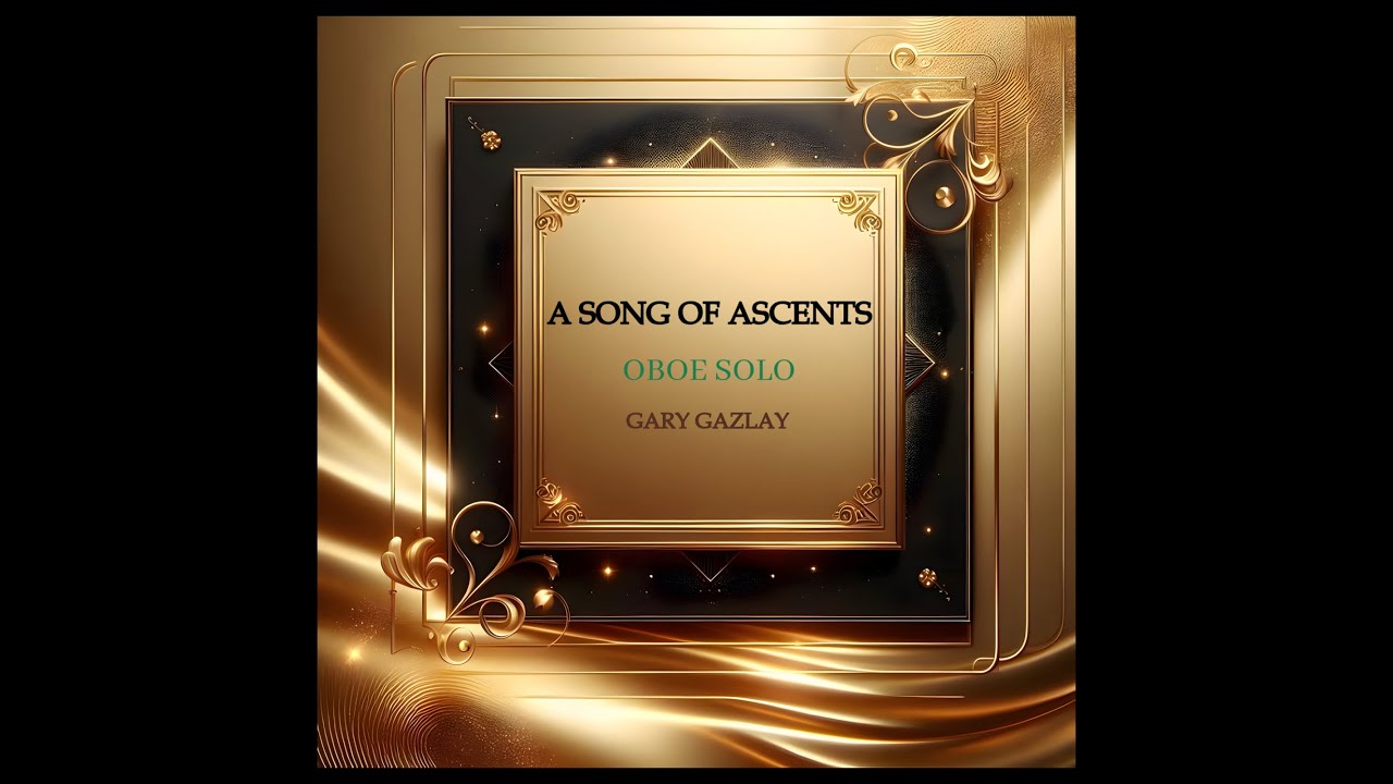 A SONG OF ASCENTS - (Oboe Solo)