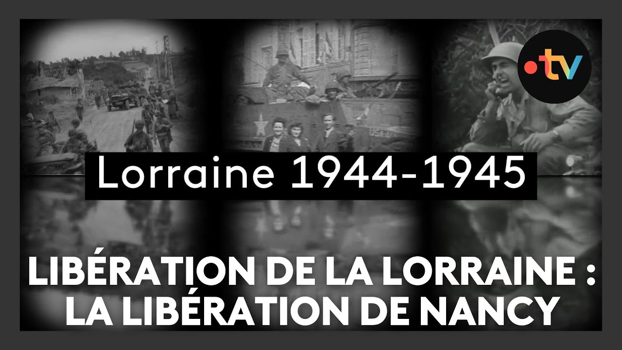 Libération de la Lorraine, épisode 3 : la libération de Nancy