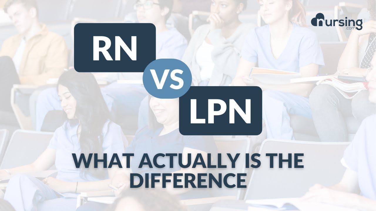What Actually Is The Difference Between RN and LPN