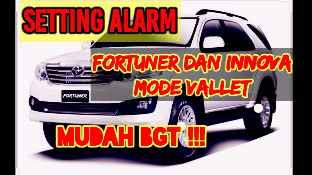 setting alarm pada mobil fortuner tahun 2012-2015 ke mode silent dan unsilent
