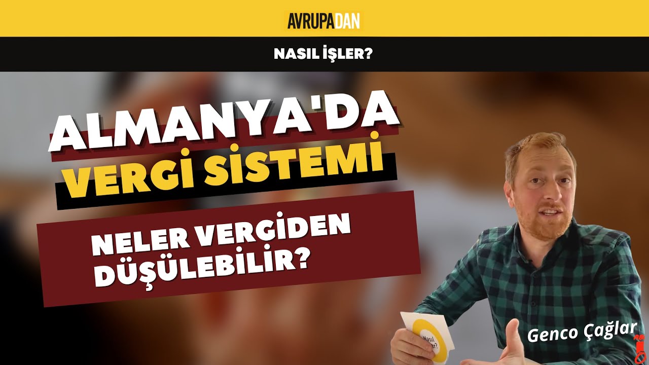 Almanya'da vergi sistemi - Neler vergiden düşülebilir? Genco Çağlar - Nasıl işler?