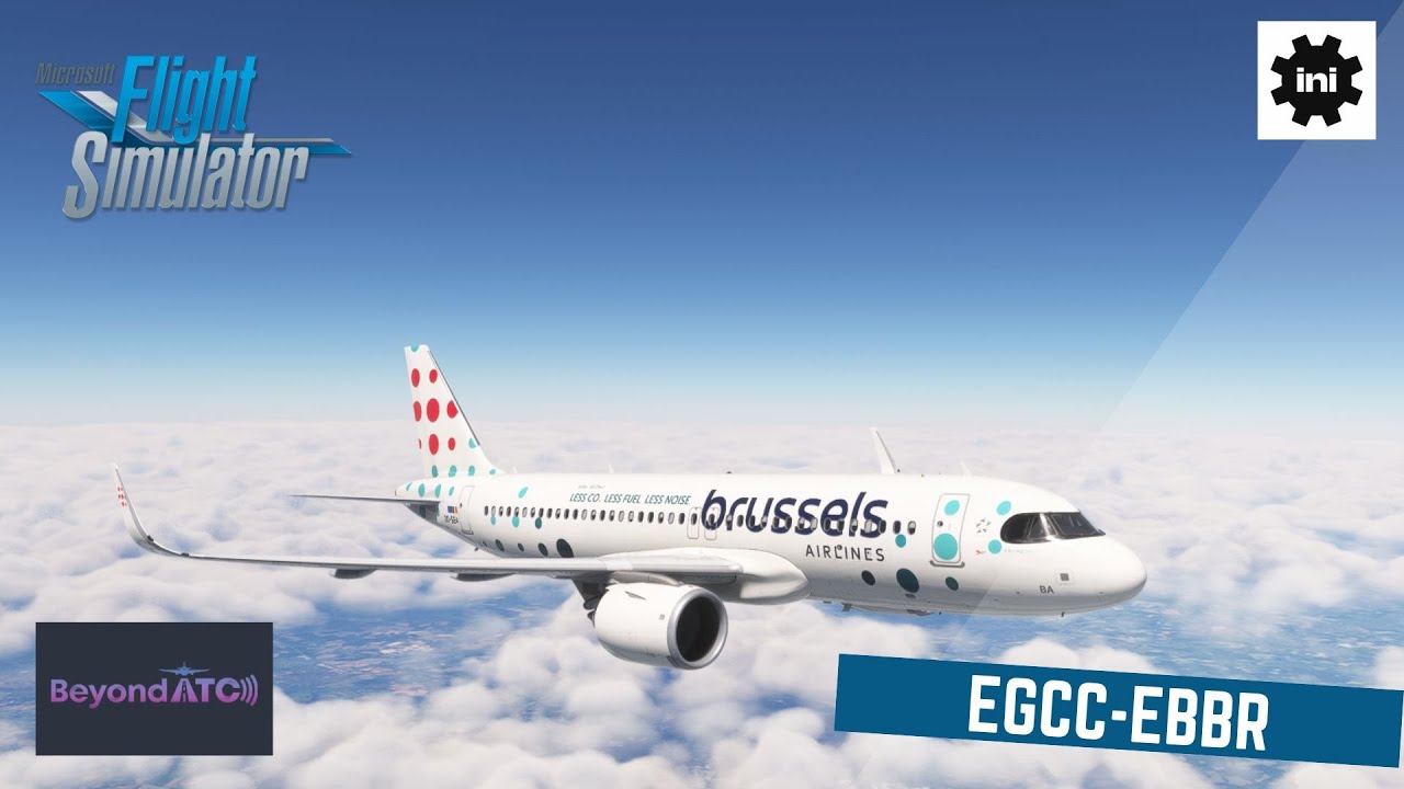 MSFS 2020 | Manchester (EGCC) - (EGBB) Brussels | Beyond ATC | iniBuilds A320neo