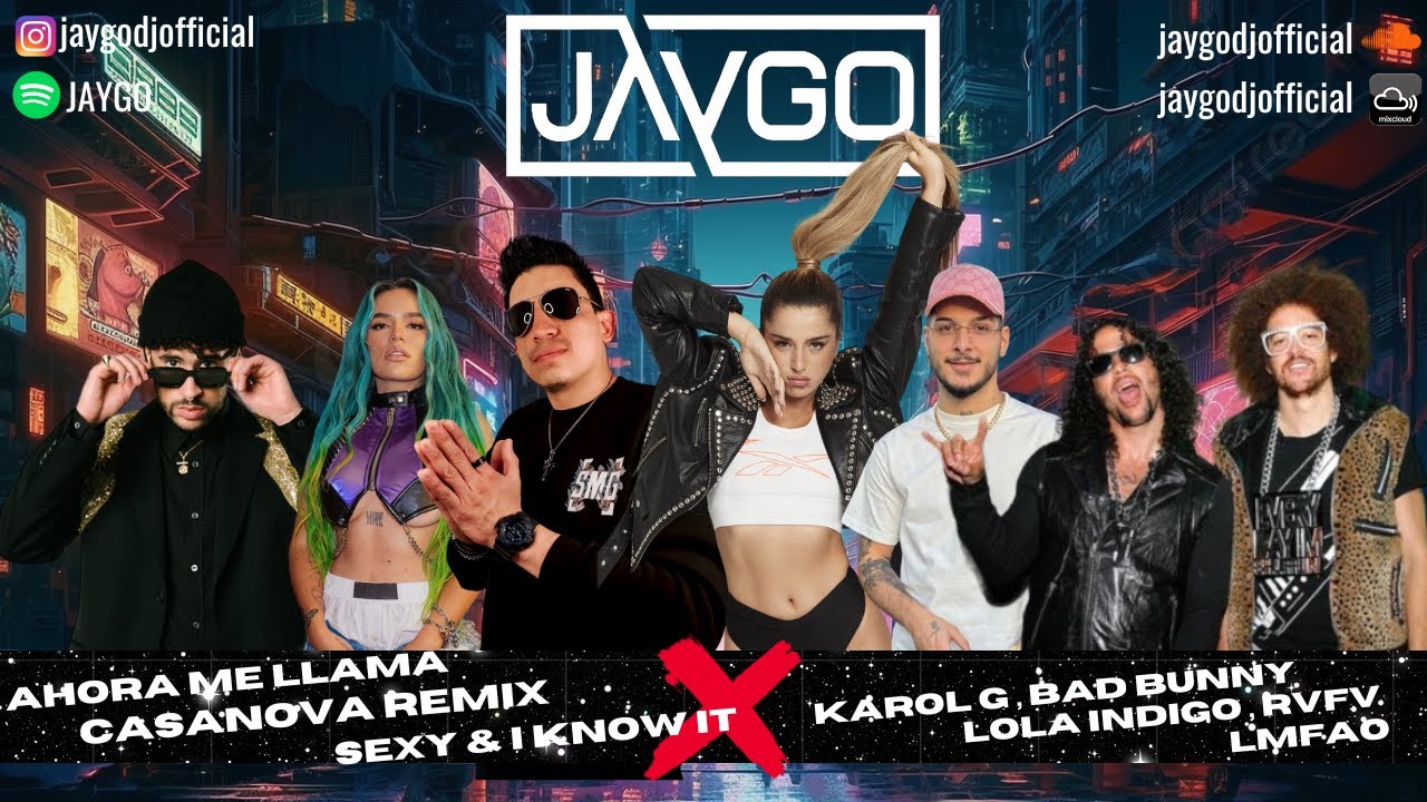 Ahora Me Llama vs. Casanova Remix vs. Sexy & I Know It | JAYGO Exclusive MashUp