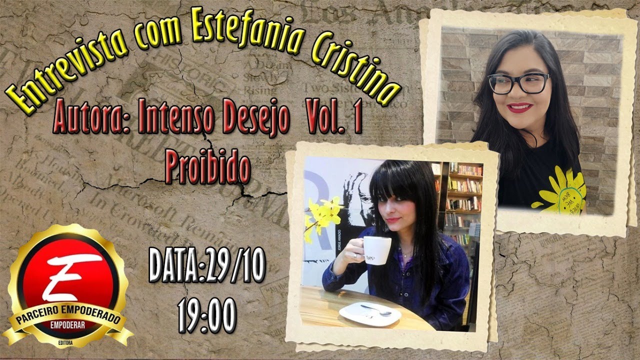 ENTREVISTANDO A AUTORA ESTEFANIA CRISTINA | INTENSO DESEJO VOL. 1 - PROIBIDO