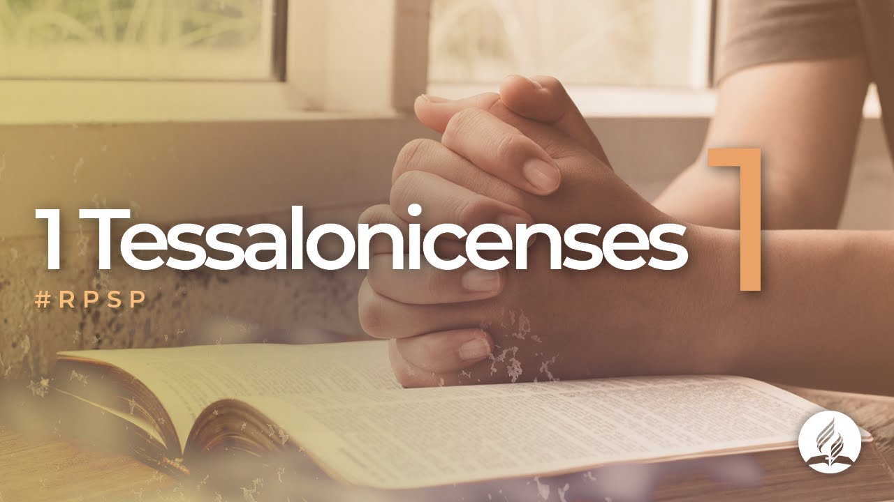 1 Tessalonicenses 1 - Reavivados Por Sua Palavra | #RPSP