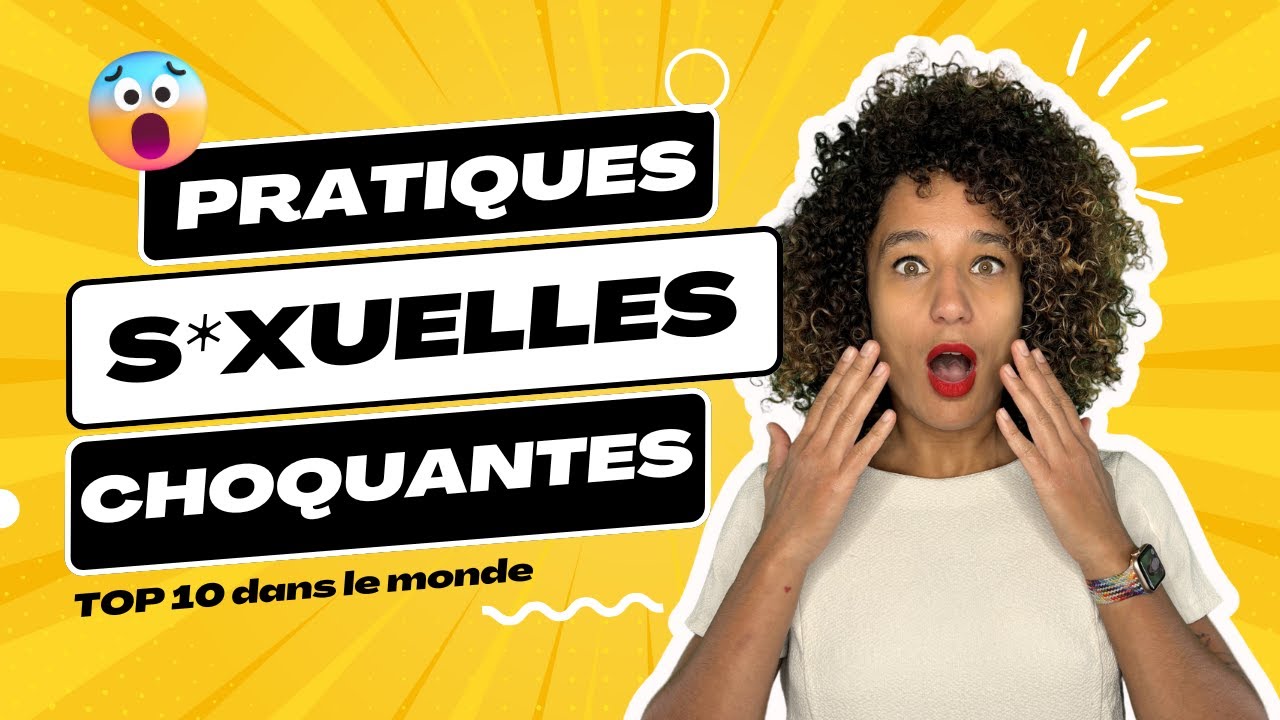 10 Pratiques S*xuelles que vous Ignorez à Travers le Monde
