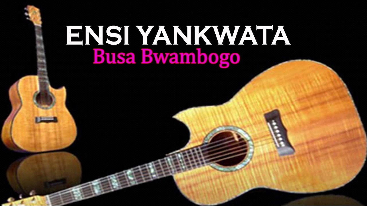 ENSI YANKWATA - Busa Bwambogo