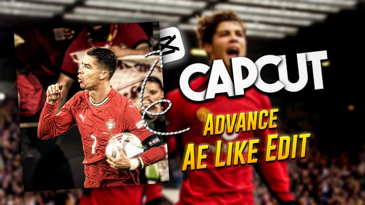 Advance football ae like edits tutorial on capcut ✨
