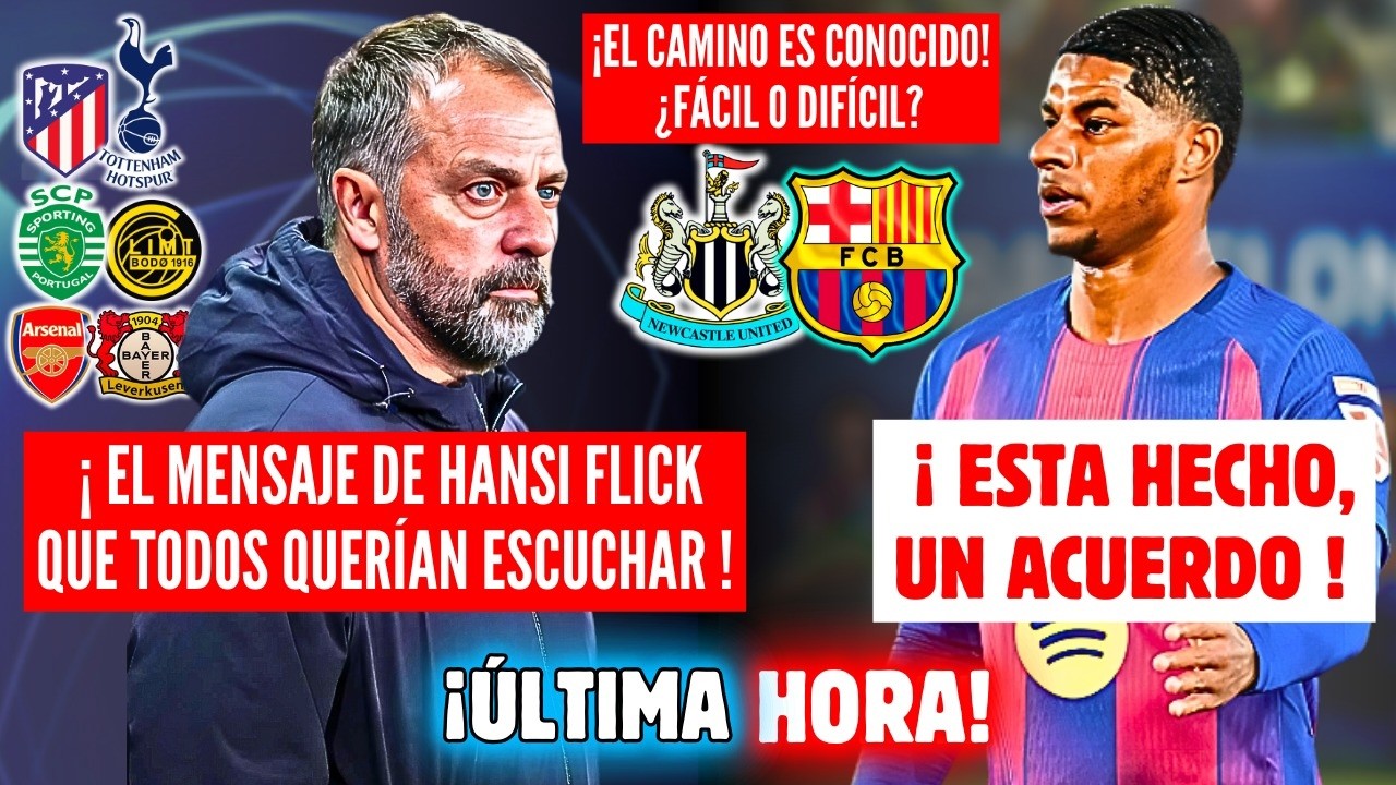 🚨BOMBAZO HANSI FLICK MENSAJE TODO ESPERABA 😱 ACUERDO RASHFORD BARÇA 🔥 BARÇA RIVALES CHAMPIONS LEAGUE