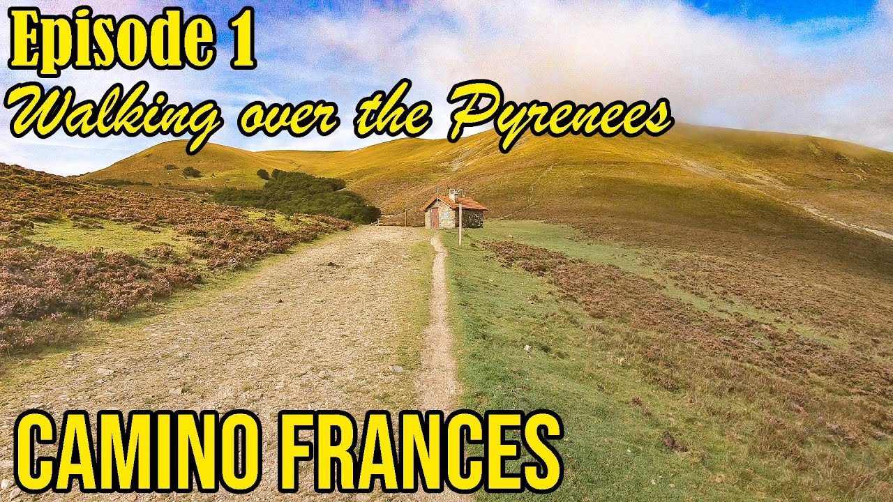 The Camino Frances. Episode 1. From St Jean Pied de Port to Pamplona (Days 1-3)