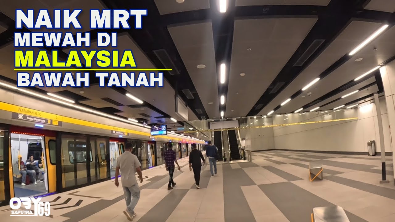 NAIK MRT BAWAH TANAH DI MALAYSIA LALUAN PUTRAJAYA DARI CANSAULIN KE KLCC KUALA LUMPUR MALAYSIA