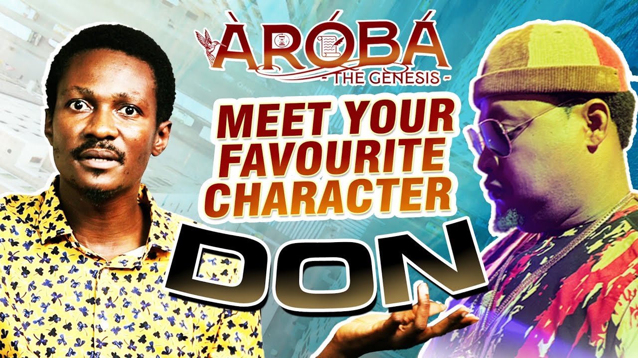 Meet DON CHARACTER OF AROBA (The Genesis)