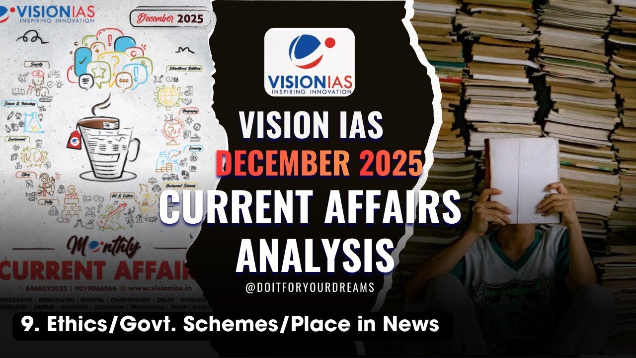 Current Affairs Analysis | Ethics/Govt. Schemes/Place in News | Vision IAS Monthly Magazine Dec 2025
