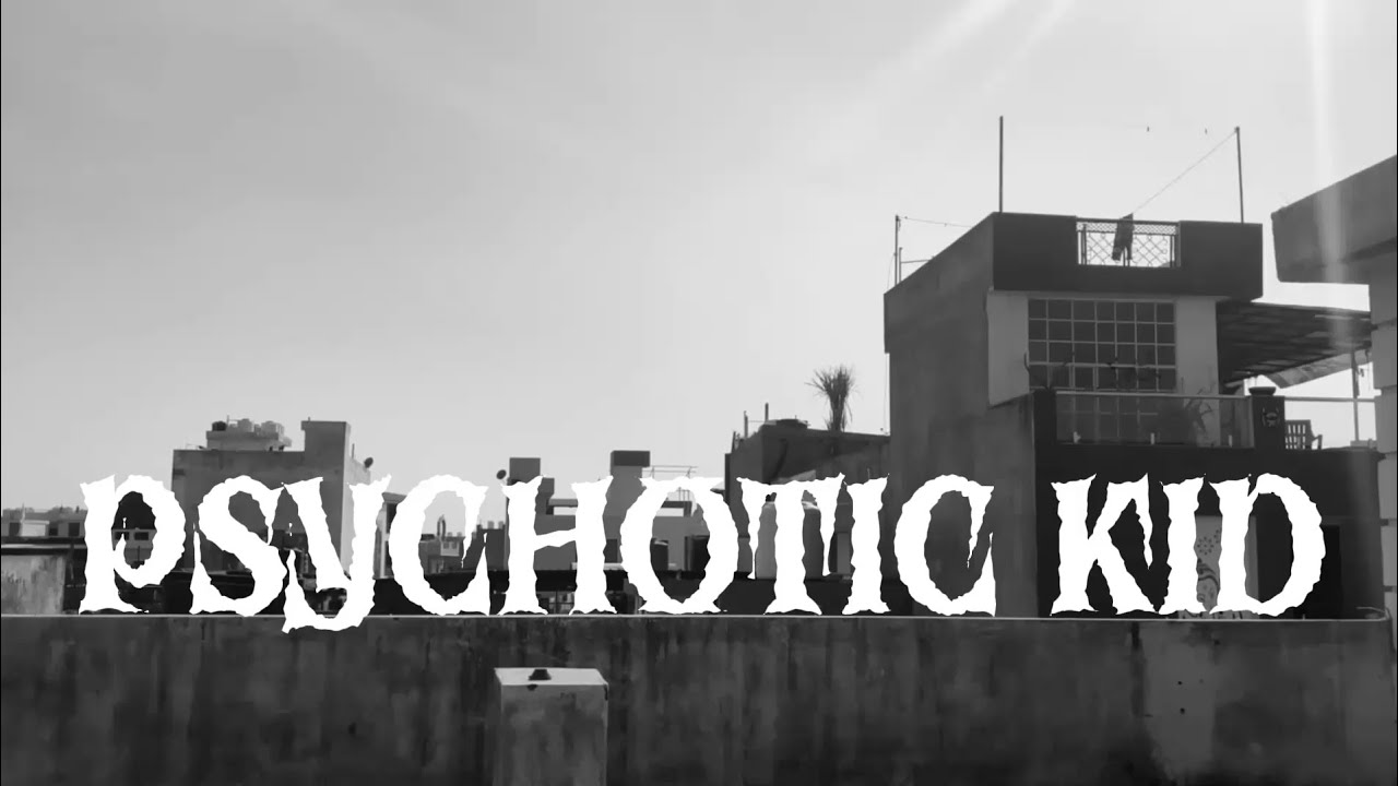 PSYCHOTIC KID - KAVI | MUSIC VIDEO | HIP HOP | Prod.by - 