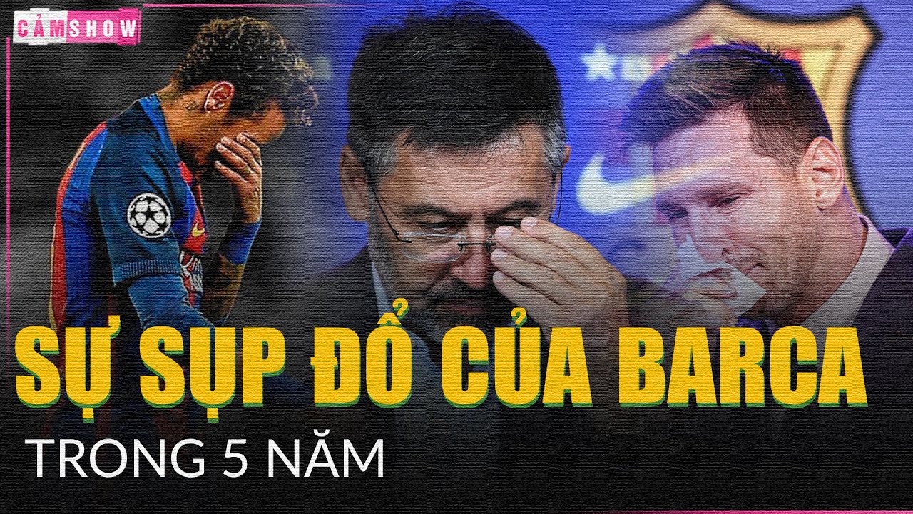 Tóm tắt SỰ SỤP ĐỔ CỦA BARCELONA TRONG 5 NĂM: Từ 2017 đến 2022