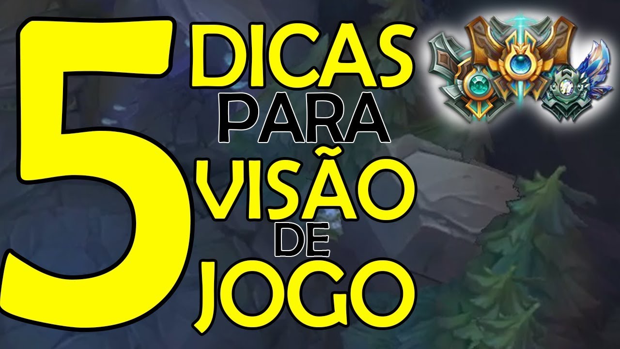 5 Dicas Que Vão Mudar Totalmente Sua Visão De Jogo E Melhorar Suas Habilidades Em League Of Legends