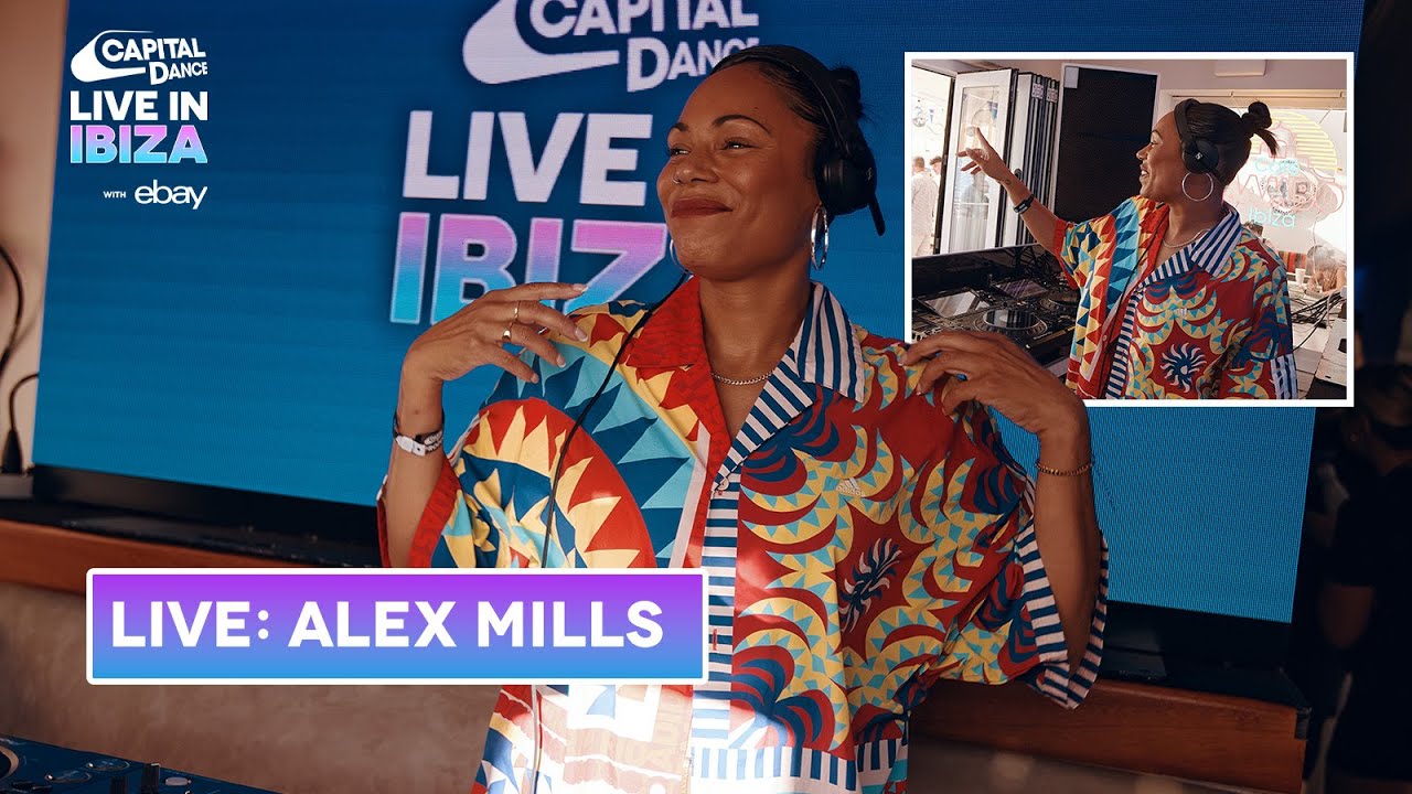 Alex Mills Full Set | Capital Dance Live in Ibiza