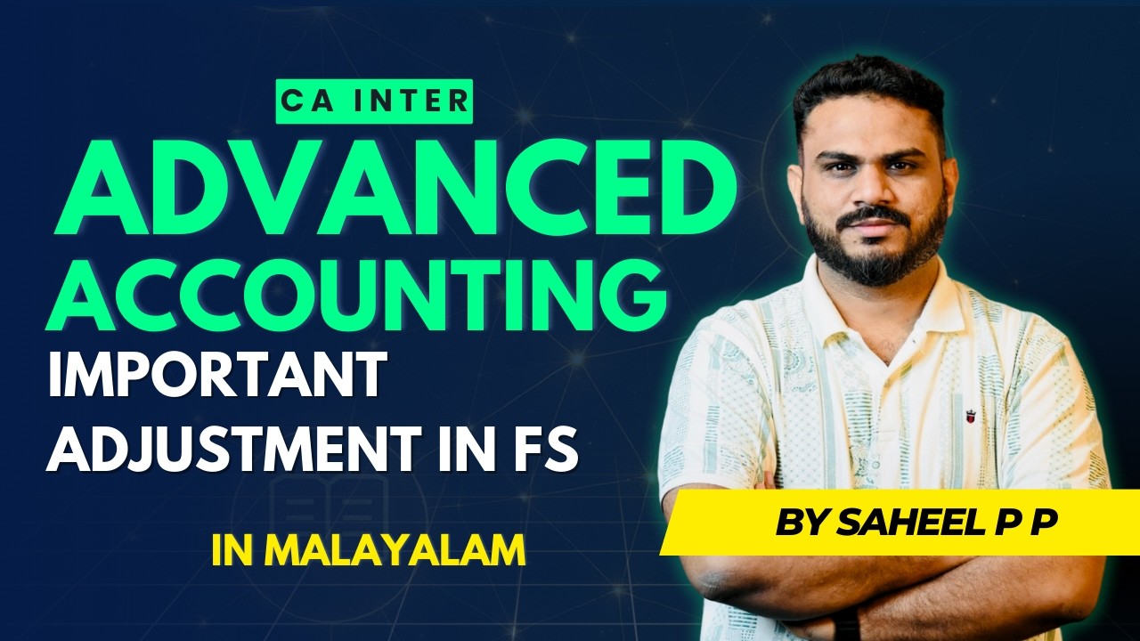 Important Adjustments in Financial Statements | CA Inter Advanced Accounting - Malayalam