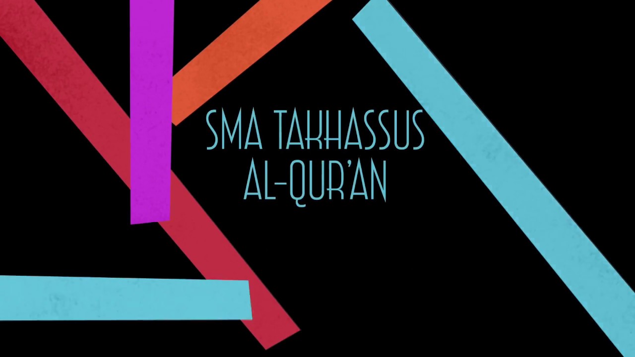 PROFIL SMA TAKHASSUS AL QUR'AN SMATAQ KALIBEBER WONOSOBO   YouTube
