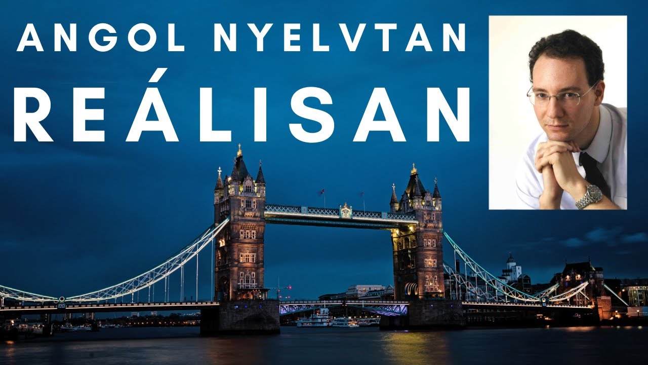 Angol Tanulás: Hogyan gyakorold az angol nyelvtant REÁLISAN?