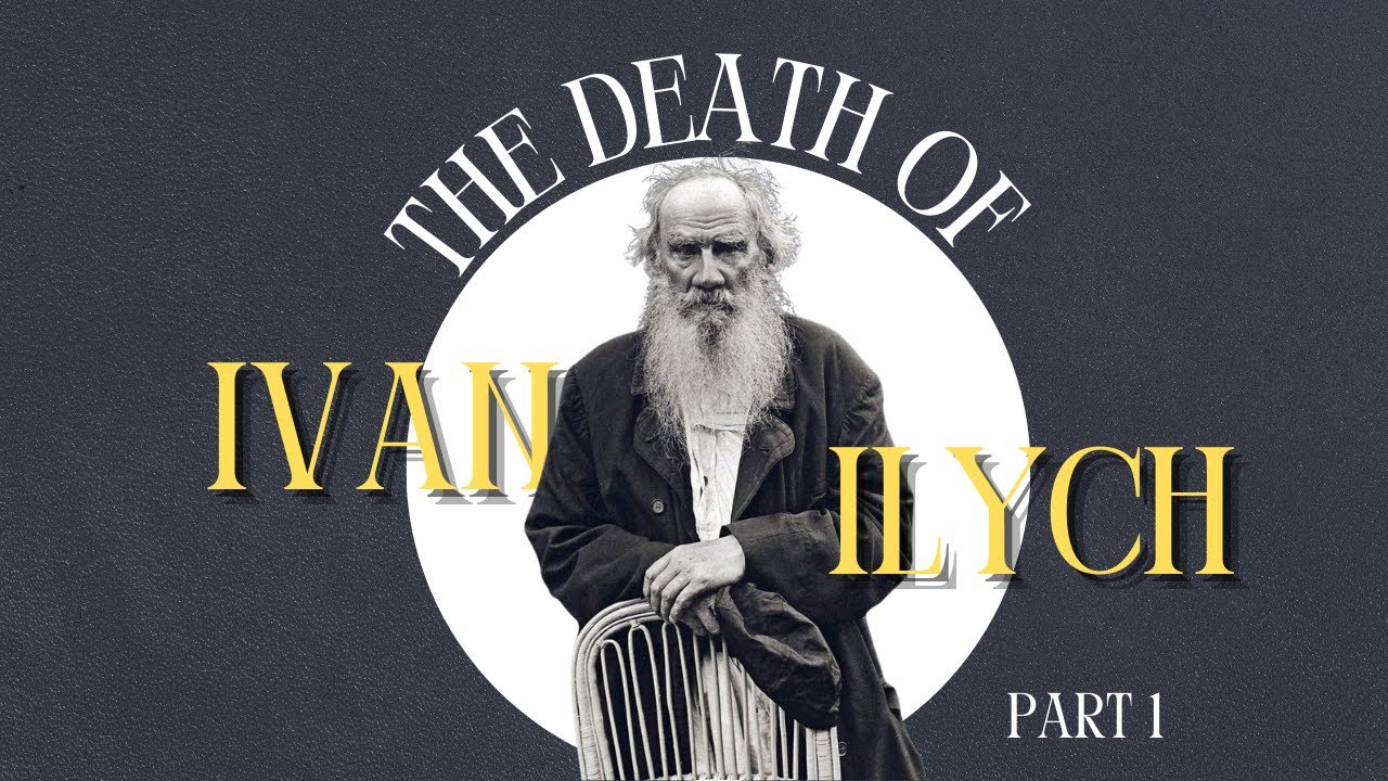 Leo Tolstoy, The Death of Ivan Ilych, part 1