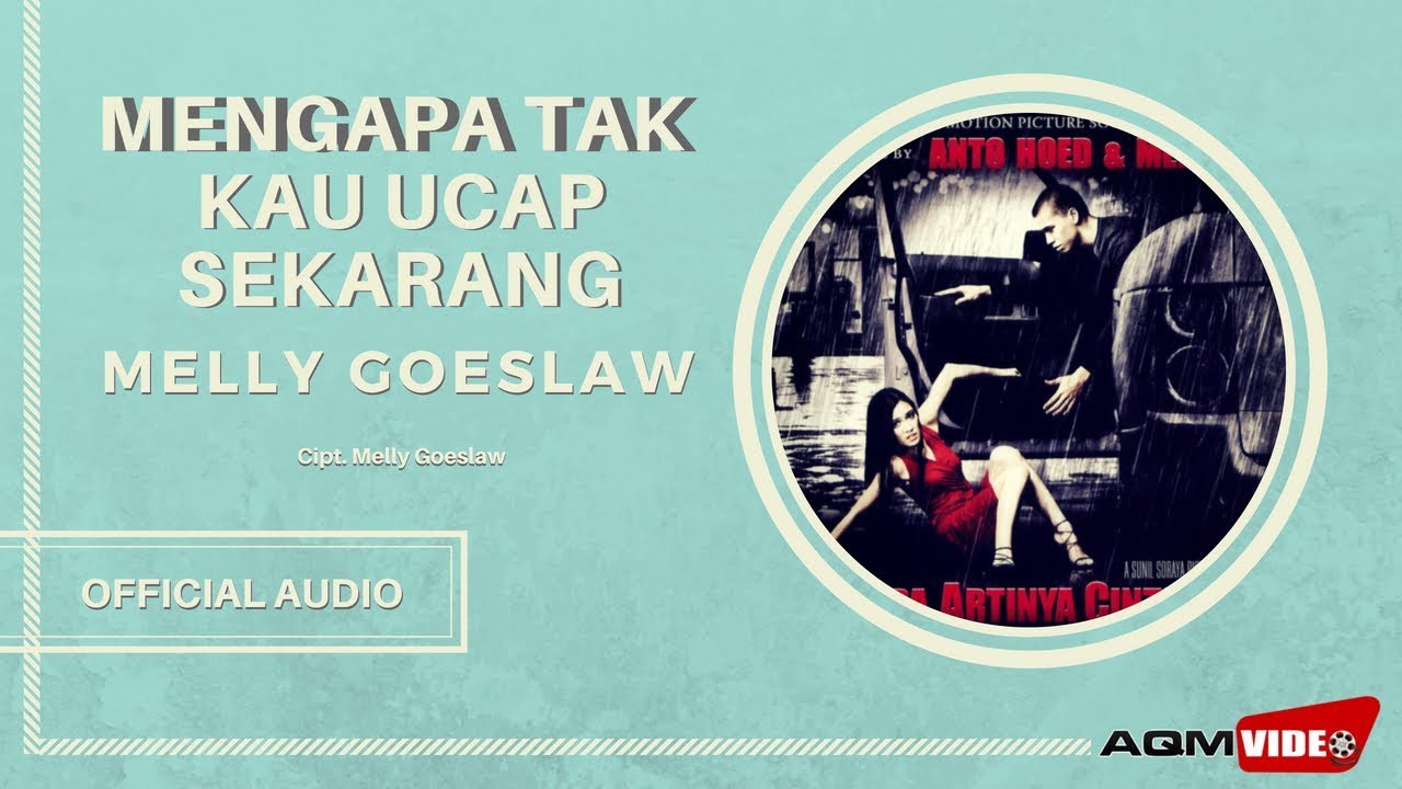 Melly Goeslaw - Mengapa Tak Kau Ucap Sekarang  | Official Audio