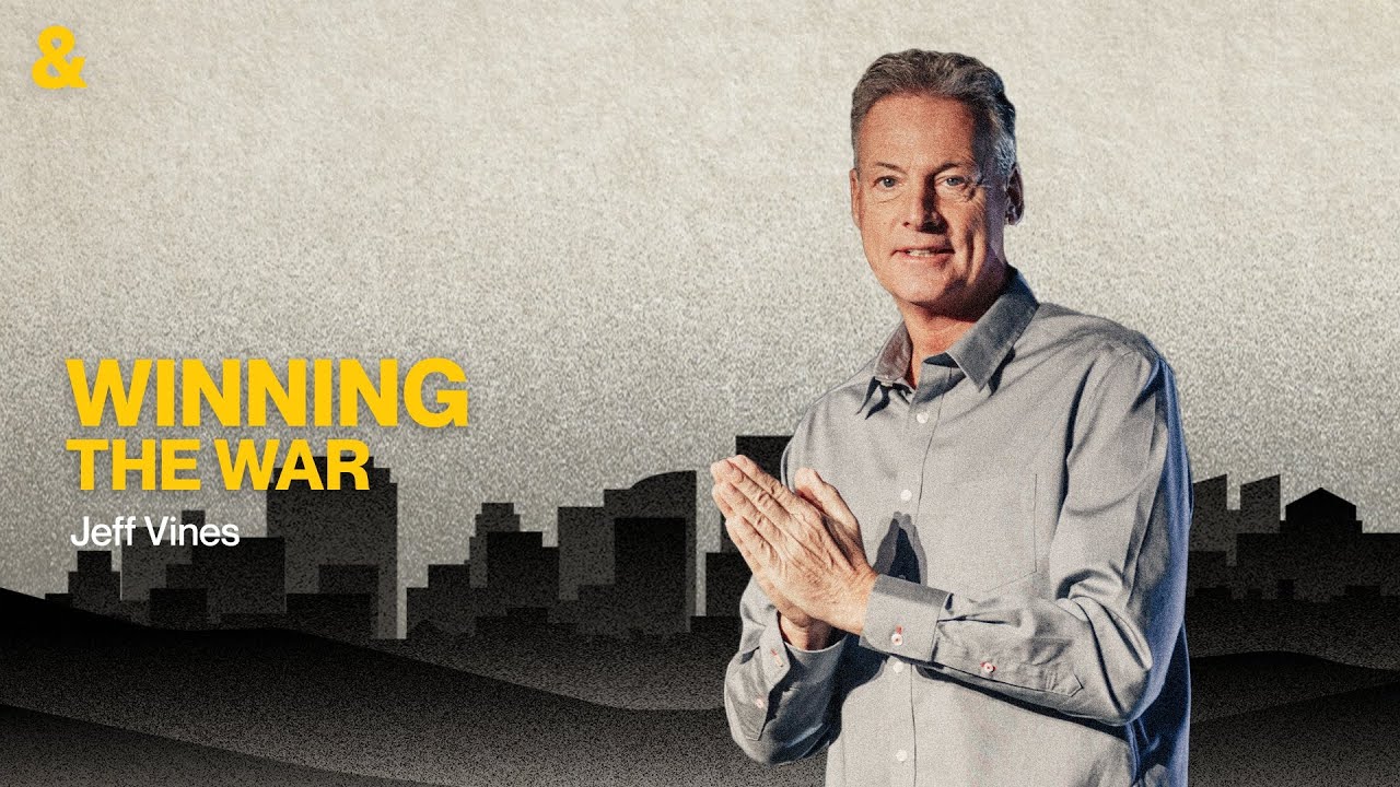 Winning the War | Jeff Vines | This is ONE&ALL (Week 4)