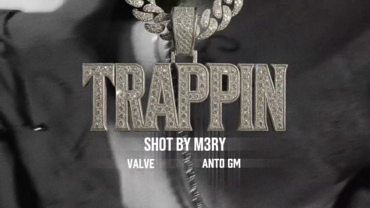 Valve, Anto GM - TRAPPIN (Videoclip Oficial)